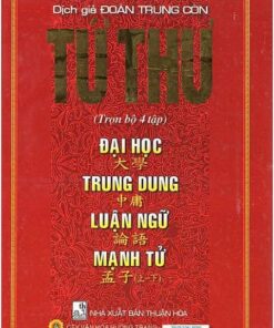 Sách Tứ Thư - Trọn Bộ 4 Tập: Đại Học - Trung Dung - Luận Ngữ - Mạnh Tử