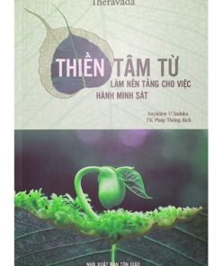 Thiền tâm Từ - Nền tảng cho việc hành minh sát.