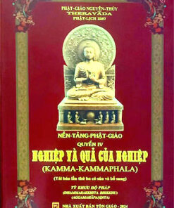 Nền Tảng Phật Giáo - Quyển IV:  Nghiệp và Quả Của Nghiệp