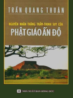 Nguyên Nhân Thăng Trầm Thịnh Suy của Phật Giáo ẤN ĐỘ