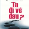Ta Đi Về Đâu?