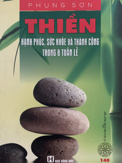 Thiền - Hạnh Phúc, Sức Khỏe Và Thành Công Trong 8 Tuần Lễ