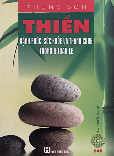 Thiền - Hạnh Phúc, Sức Khỏe Và Thành Công Trong 8 Tuần Lễ