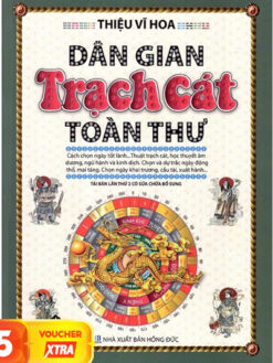 Dân Gian Trạch Cát Toàn Thư - Thiệu Vĩ Hoa
