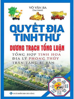 Quyết Địa Tinh Thư - Dương Trạch Tổng Luận