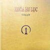 Khóa Hư Lục Giảng Giải - HT. Thích Thanh Từ