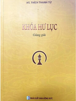 Khóa Hư Lục Giảng Giải - HT. Thích Thanh Từ