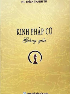 Kinh Pháp Cú Giảng Giải - HT. Thích Thanh Từ