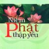 Niệm Phật Thập Yếu (HT. Thích Thiền Tâm)